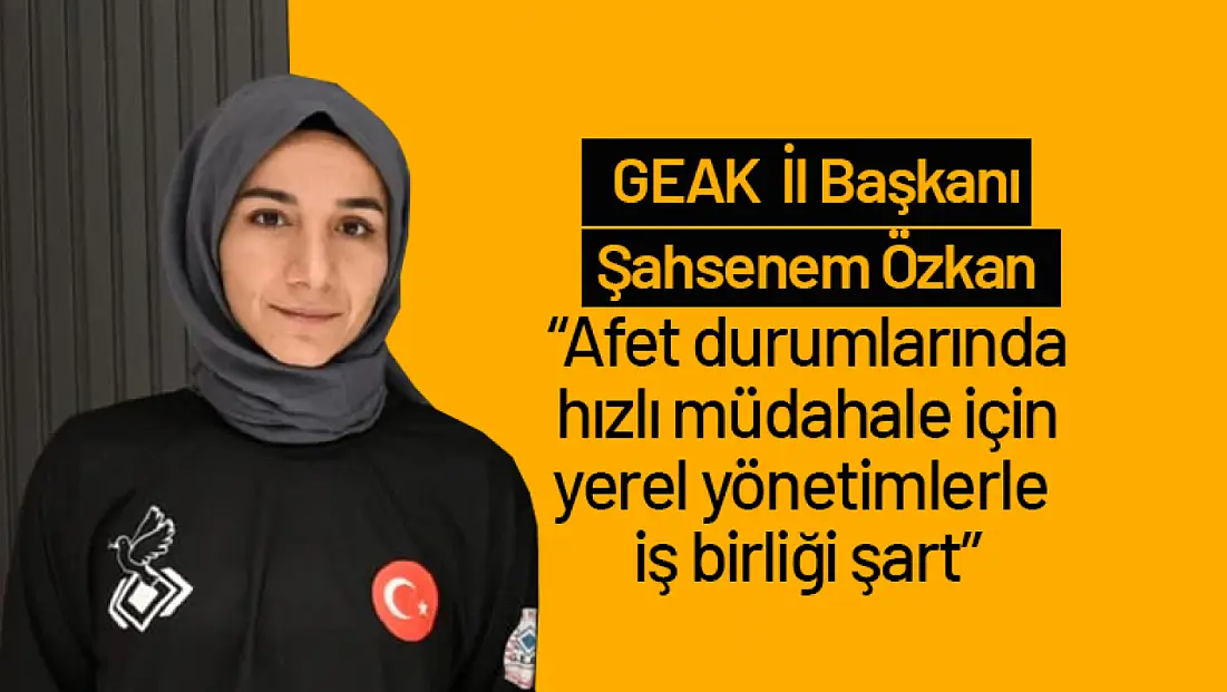 Özkan, 'Afet durumlarında hızlı müdahale için yerel yönetimlerle iş birliği şart'