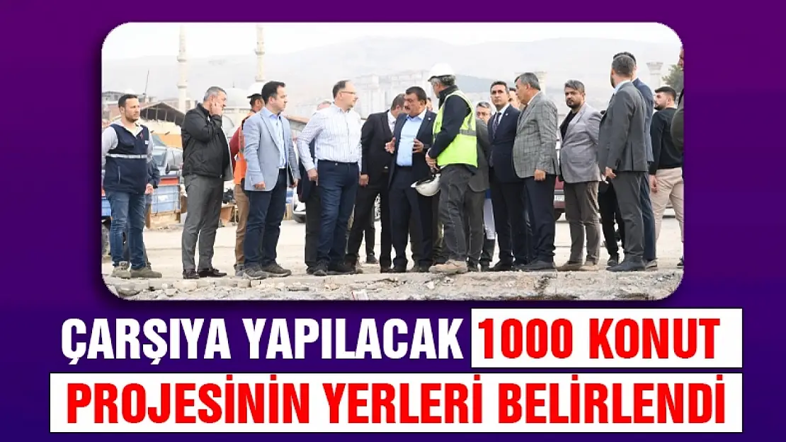 1000 Konut Projesinin Yerleri Belirlendi