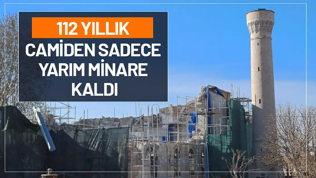 112 Yıllık Yeni Camiden sadece yarım minare kaldı.