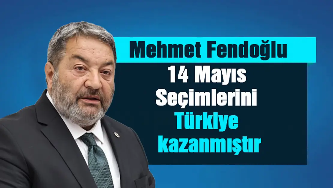 14 Mayıs Seçimlerini Türkiye kazanmıştır