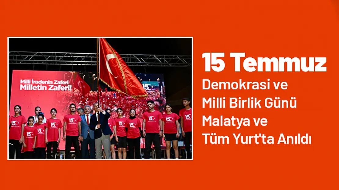 15 Temmuz Demokrasi ve Milli Birlik Günü Tüm Yurt'ta Anıldı