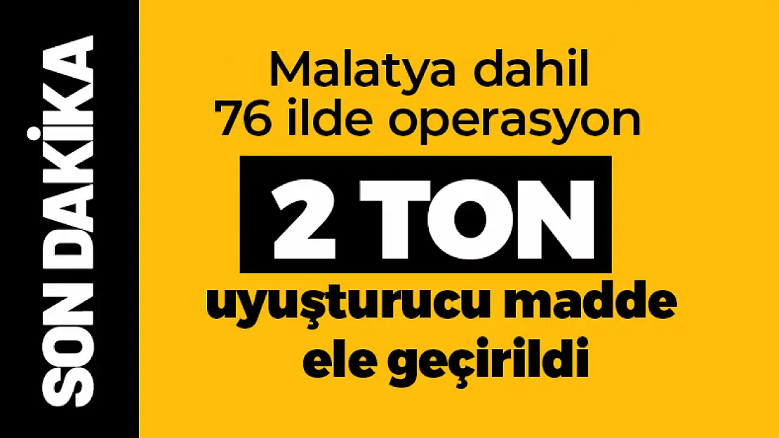 2 ton uyuşturucu madde ele geçirildi...