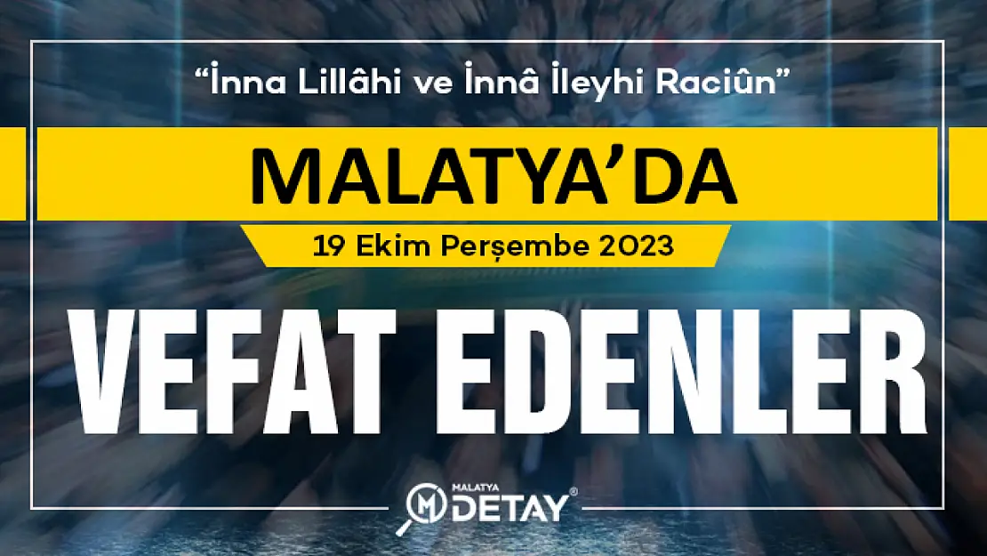 20 Ekim Cuma Malatya'da Vefat Edenler