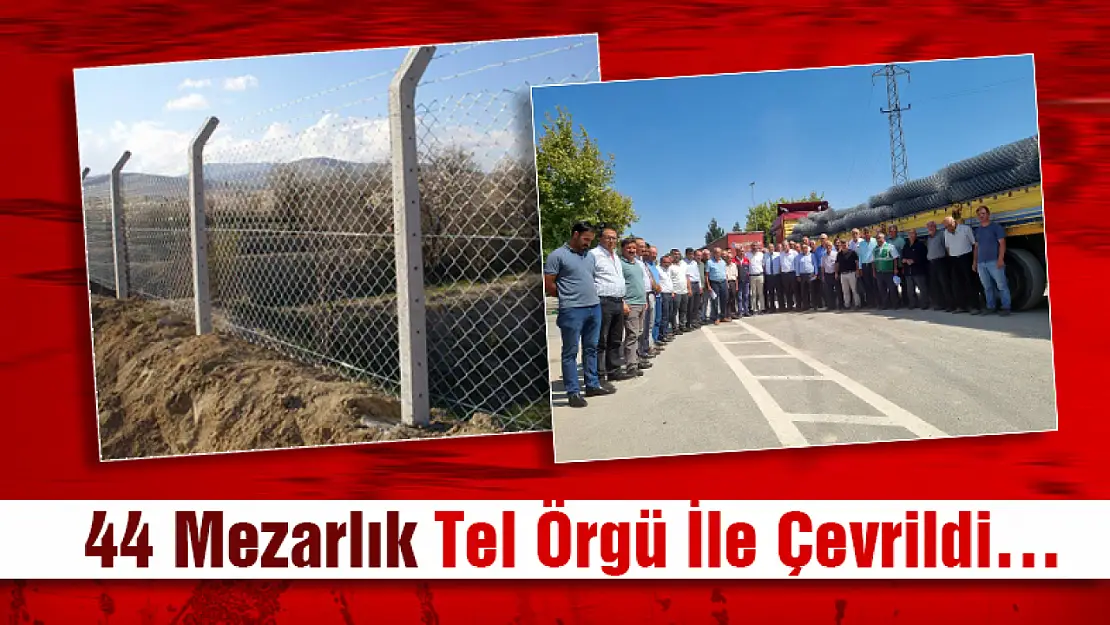 44 Mezarlık Tel Örgü İle Çevrildi…