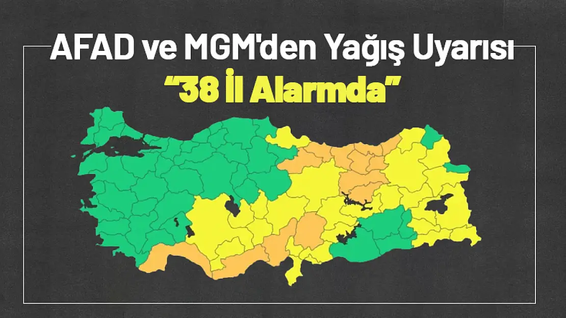 AFAD ve MGM'den Yoğun Yağış Uyarısı: 38 İl Alarmda