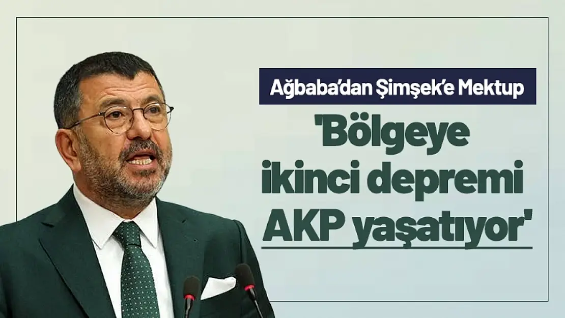 Ağbaba : 'Bölgeye ikinci depremi AKP yaşatıyor'