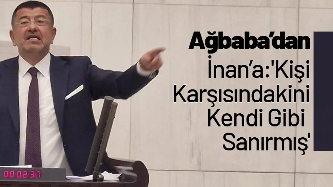 Ağbaba'dan İnan'a: 'Kişi Karşısındakini Kendi Gibi Sanırmış'