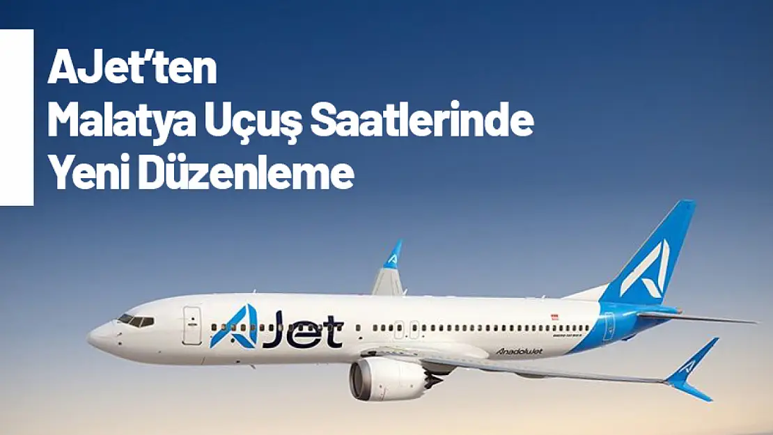 AJet'ten Malatya Uçuş Saatlerinde Yeni Düzenleme