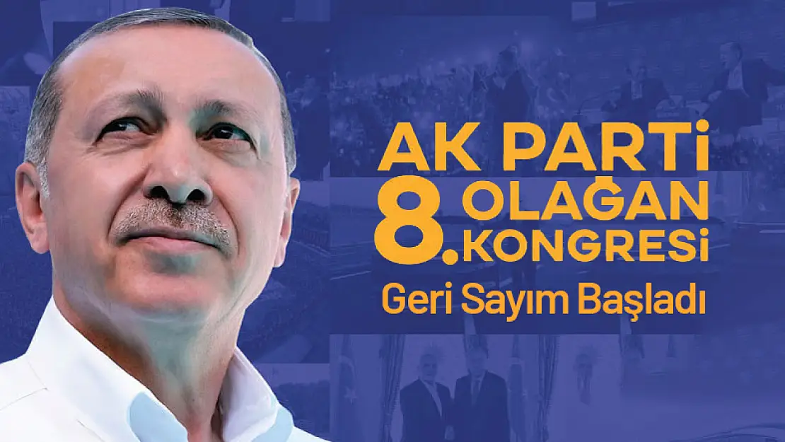 AK Parti 8. Büyük Olağan Kongresi İçin Geri Sayım Başladı