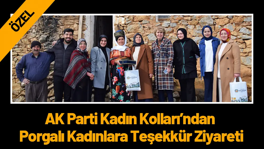 AK Parti Kadın Kolları'ndan Porgalı Kadınlara Teşekkür Ziyareti