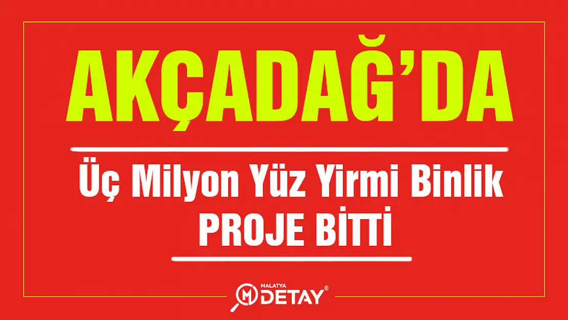 Akçadağ'da Üç Milyon Yüz Yirmi Binlik Proje Bitti...