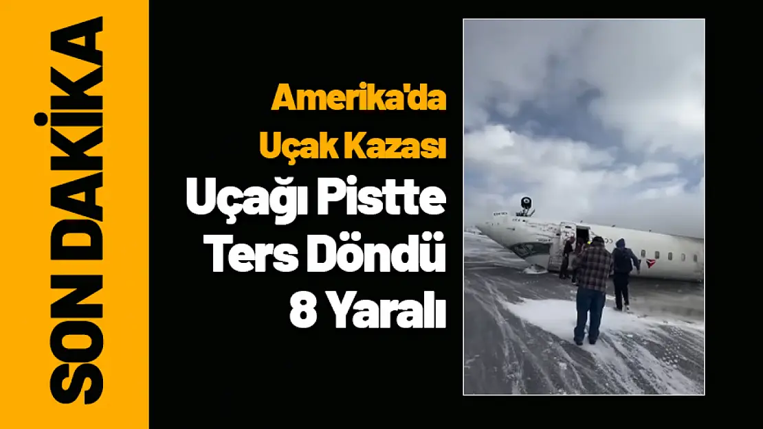 Amerika'da Uçak Kazası' Uçağı Pistte Ters Döndü: 8 Yaralı