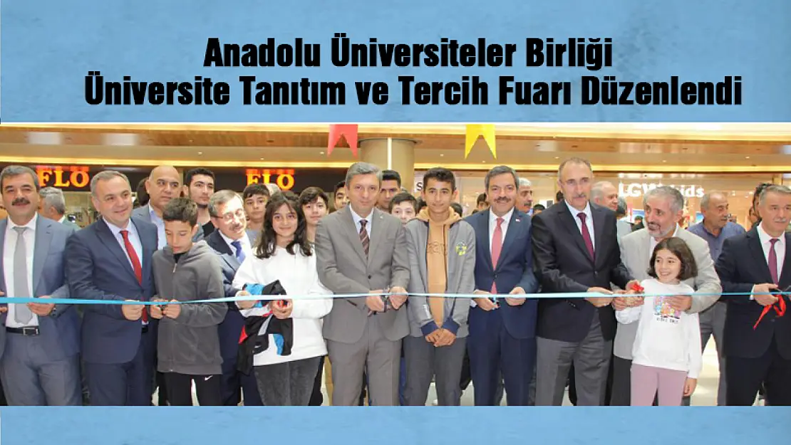 Anadolu Üniversiteler Birliği Üniversite Tanıtım ve Tercih Fuarı Düzenlendi