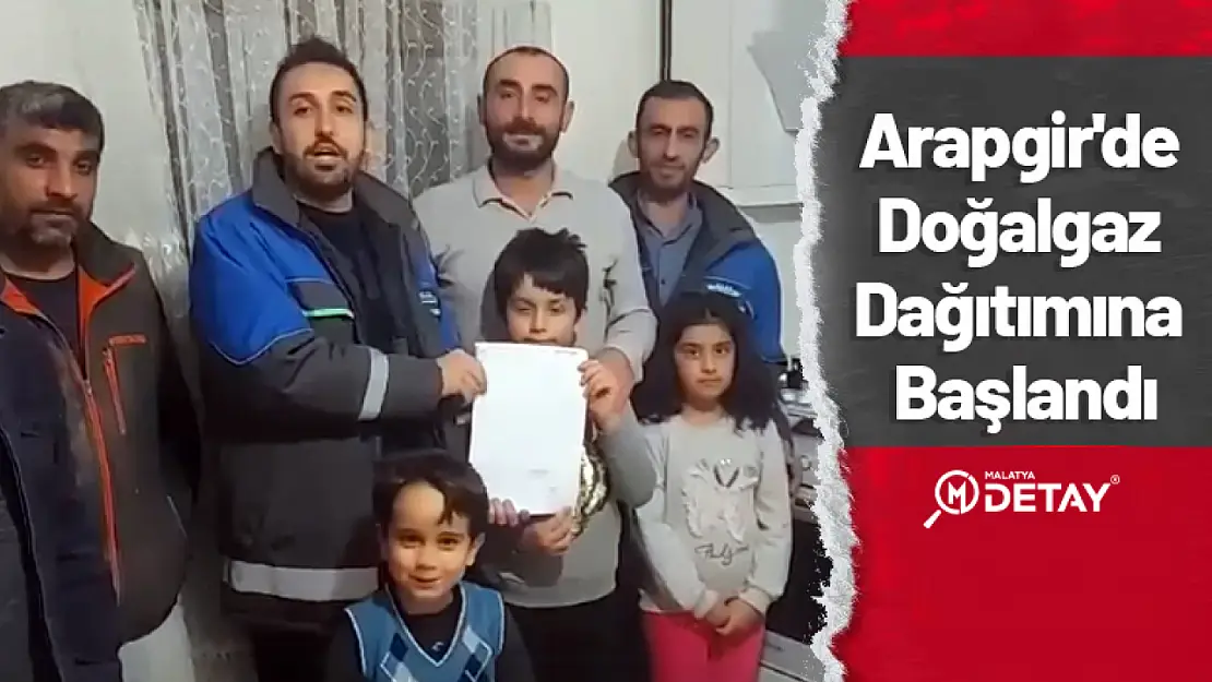 Arapgir'de Doğalgaz Dağıtımına Başlandı