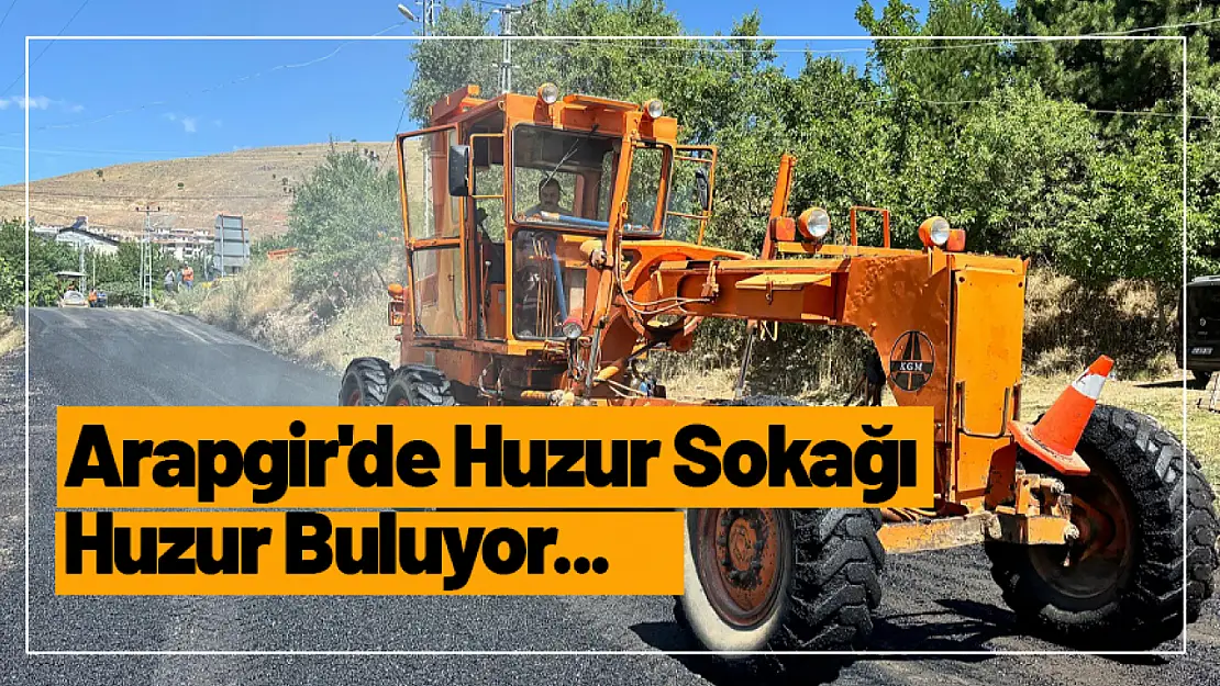 Arapgir'de Huzur Sokağı Huzur Buluyor...