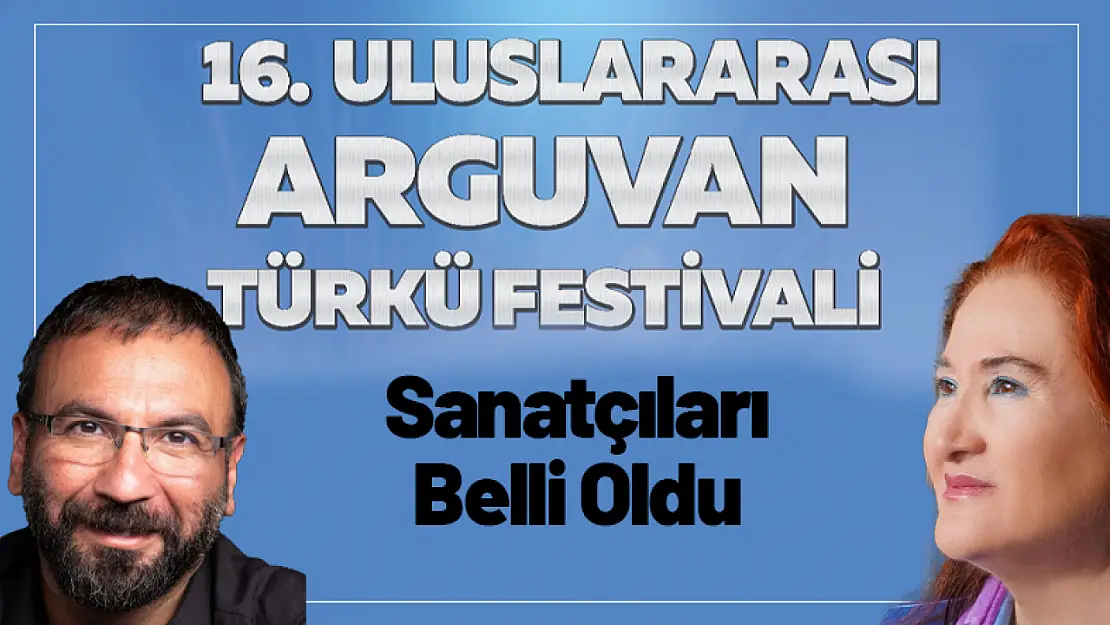 Arguvan Türkü Festivali Sanatçıları Belli Oldu...