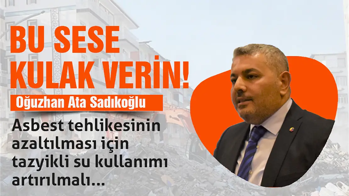 Bu Sese Kulak Verin! Asbest tehlikesinin azaltılması için tazyikli su kullanımı artırılmalı