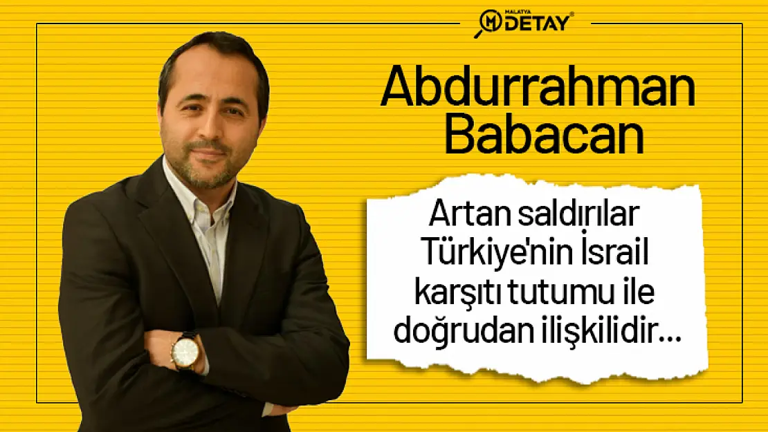 Babacan: Artan saldırılar Türkiye'nin İsrail karşıtı tutumu ile doğrudan ilişkilidir...