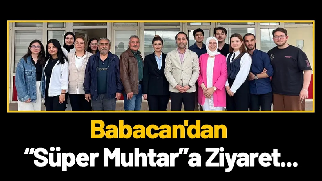 Babacan'dan Süper Muhtara Ziyaret...