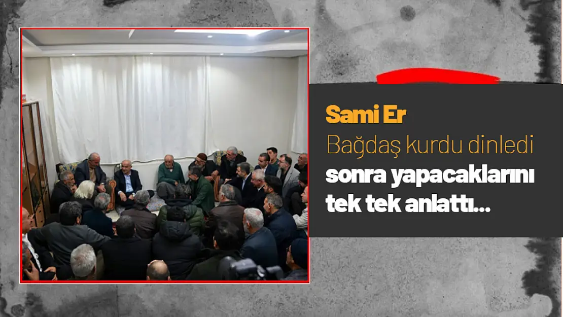 Sami Er Bağdaş kurdu dinledi sonra yapacaklarını tek tek anlattı.