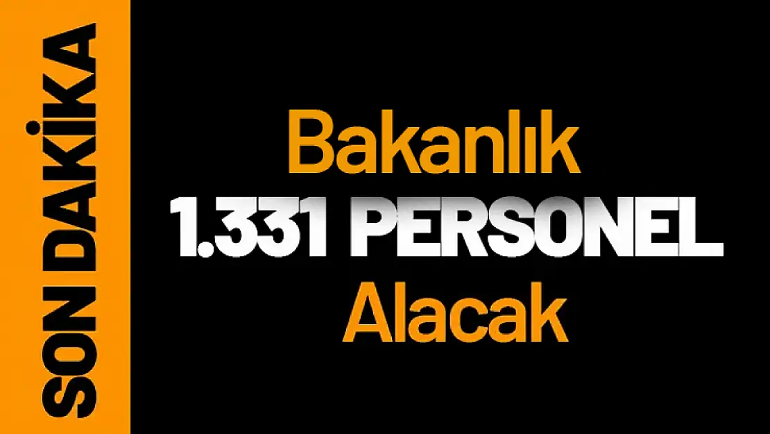 Bakanlık 1.331 Yeni Personel Alacak...