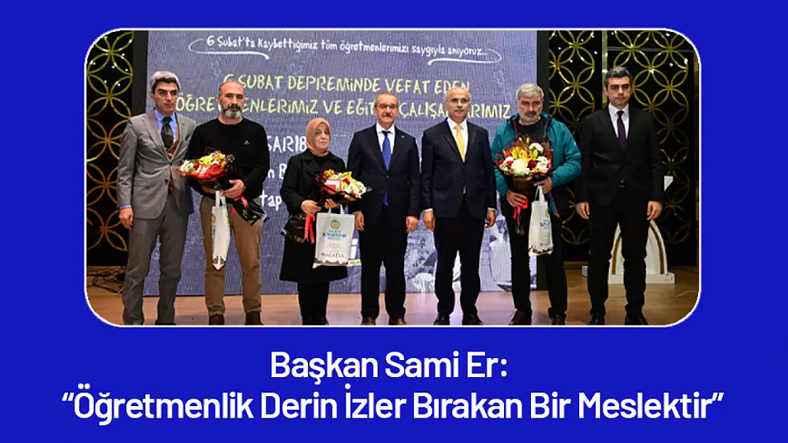 Başkan Sami Er: 'Öğretmenlik Derin İzler Bırakan Bir Meslektir'