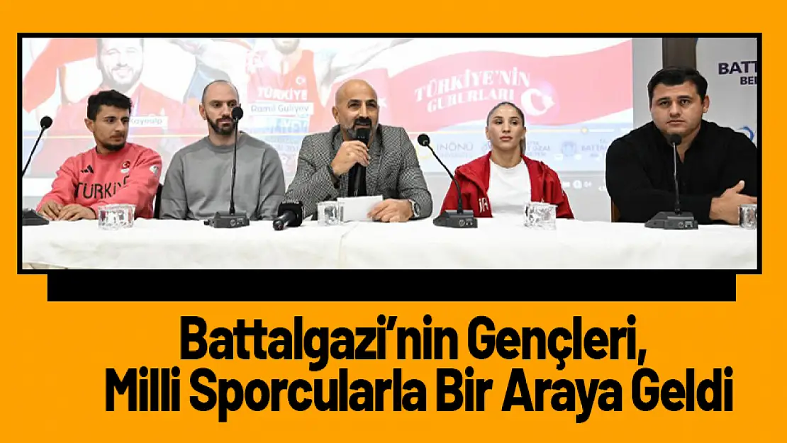 Battalgazi'nin Gençleri, Milli Sporcularla Bir Araya Geldi