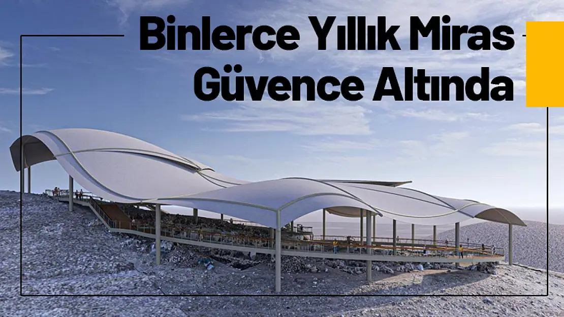 Binlerce Yıllık Miras Güvence Altında