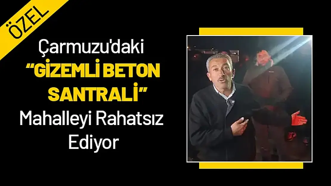 Çarmuzu'daki 'Gizemli Beton Santrali' Mahalleyi Rahatsız Ediyor...