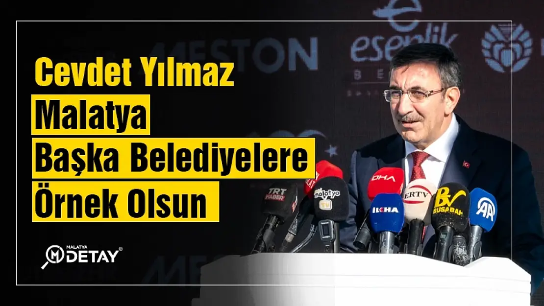 Cevdet Yılmaz: Malatya Başka Belediyelere De Örnek Olsun