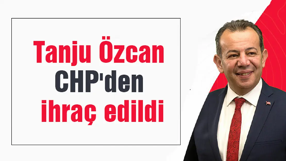 CHP'den ihraç edildi