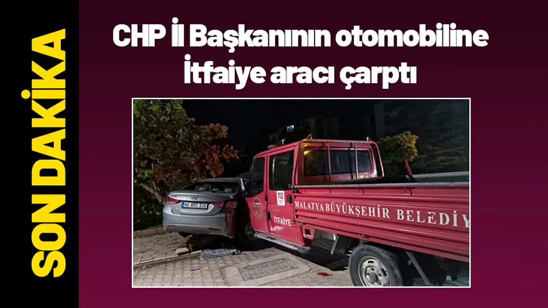 CHP İl Başkanının otomobiline İtfaiye aracı çarptı