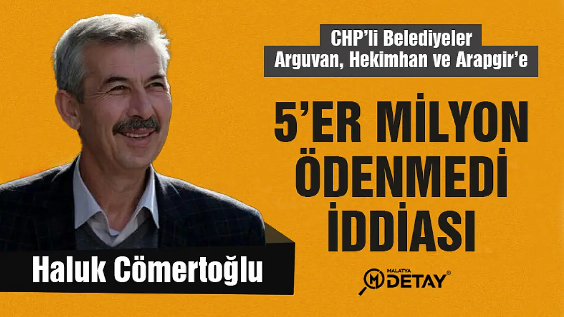 CHP'li Belediyelere 5'er Milyon Ödenmedi iddiası!