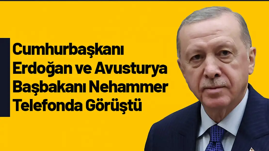 Cumhurbaşkanı Erdoğan ve Avusturya Başbakanı Nehammer Telefonda Görüştü