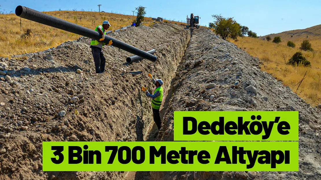 Dedeköy'e 3 Bin 700 Metre Altyapı