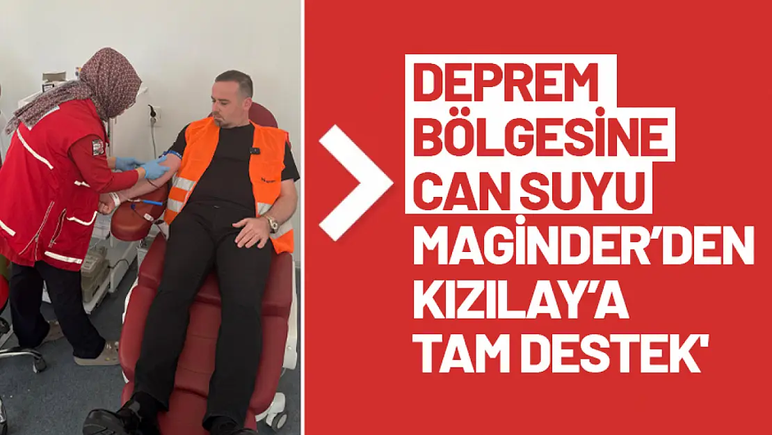 Deprem Bölgesine Can Suyu 'MAGİNDER'den Kızılay'a Tam Destek'