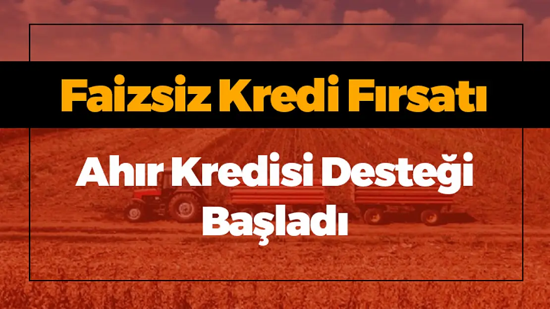 Depremzede Çiftçilere Faizsiz Kredi Fırsatı