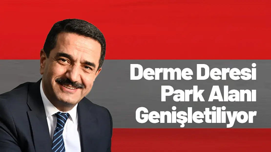 Derme Deresi Park Alanı Genişletiliyor