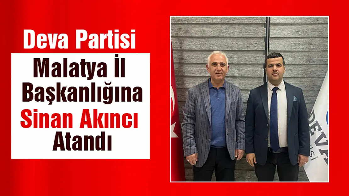 Deva Partisi İl Başkanlığı'na Sinan Akıncı Atandı