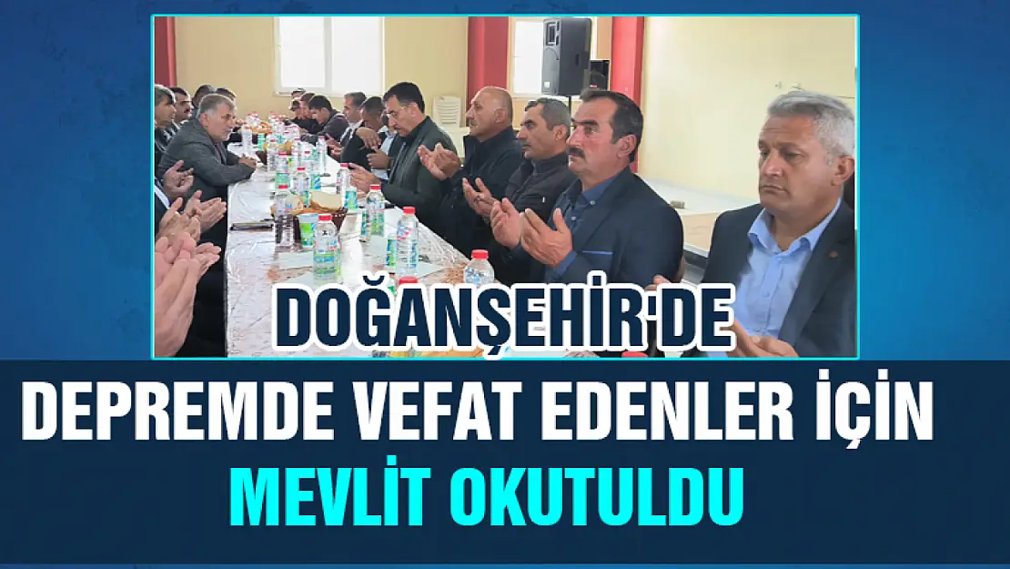 Doğanşehir'de Depremde vefat edenler için mevlit okutuldu