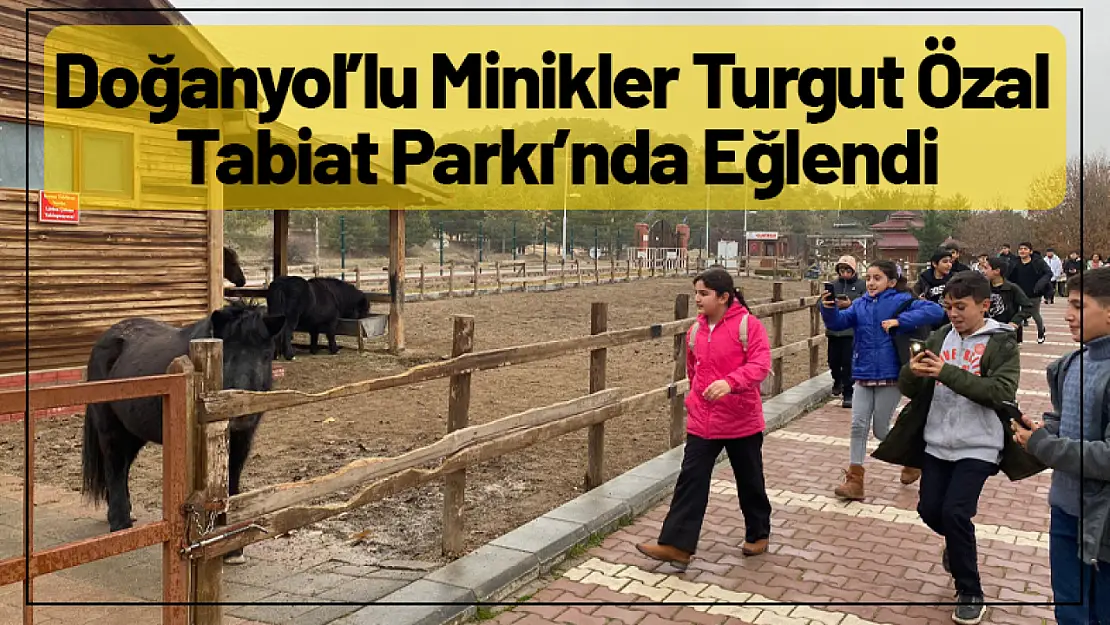 Doğanyol'lu Minikler Turgut Özal Tabiat Parkı'nda Eğlendi