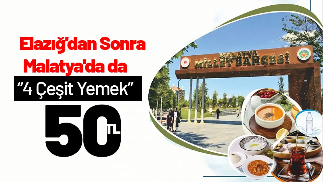 Elazığ'dan Sonra Malatya'da da '4 Çeşit Yemek 50 TL'