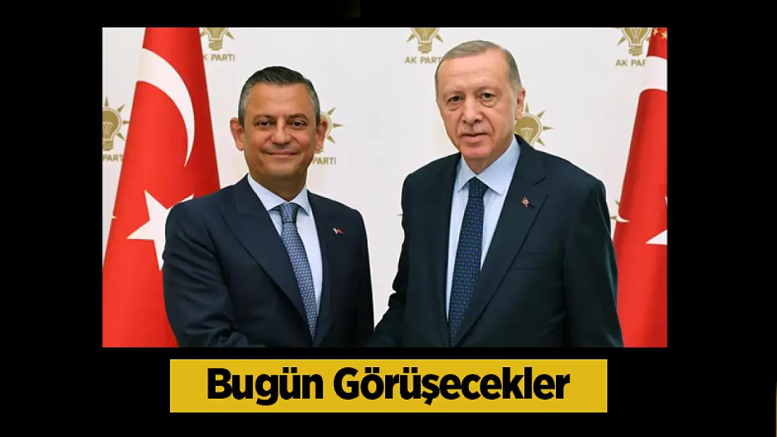 Erdoğan-Özel görüşmesi bugün olacak