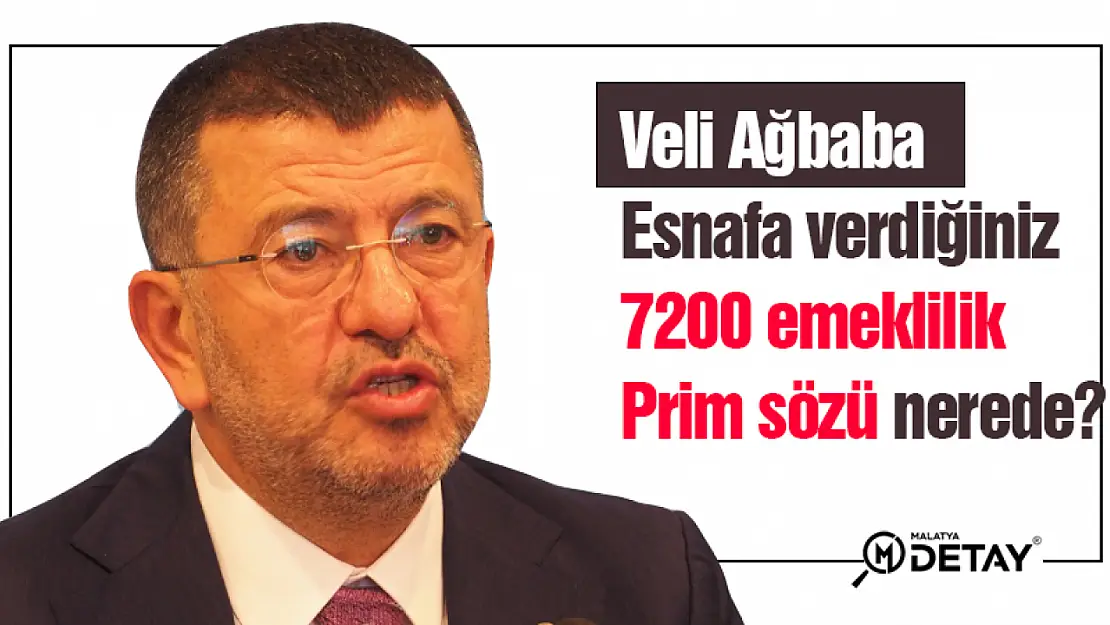 Esnafa verdiğiniz 7200 emeklilik prim sözü nerede...