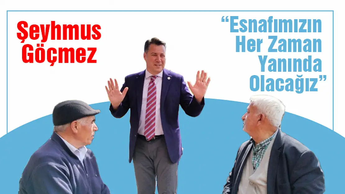 Esnafımızın Her Zaman Yanında Olacağız