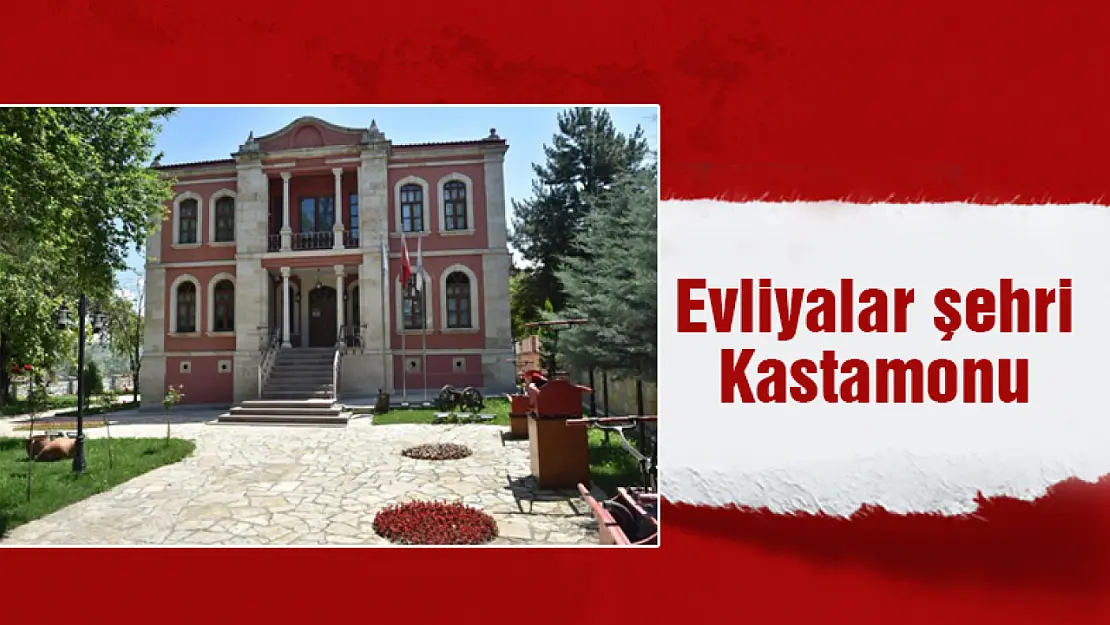 Evliyalar şehri Kastamonu