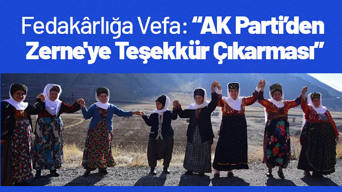 Fedakârlığa Vefa: AK Parti'den Zerne'ye Teşekkür Çıkarması