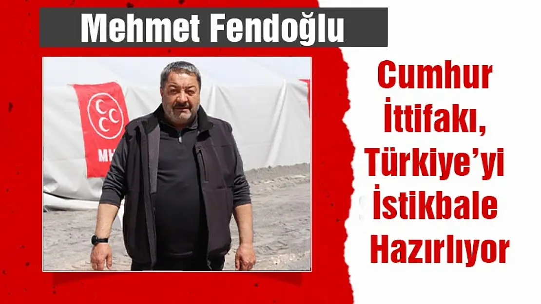 Fendoğlu: Cumhur İttifakı, Türkiye'yi İstikbale hazırlıyor