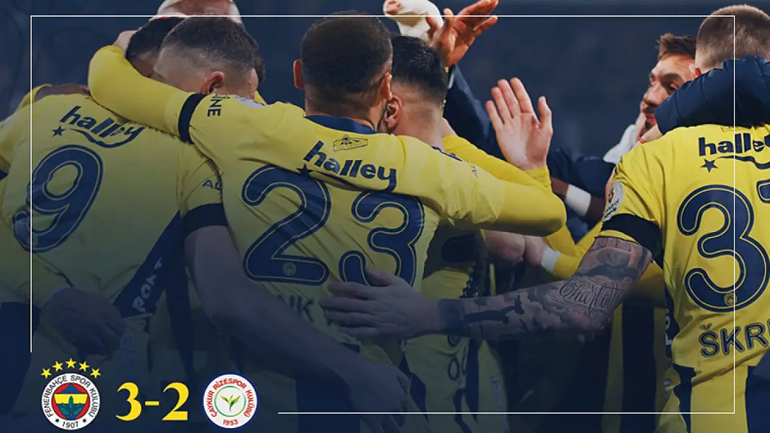 Fenerbahçe'den Muhteşem Geri Dönüş: Rizespor'u 3-2 Mağlup Etti