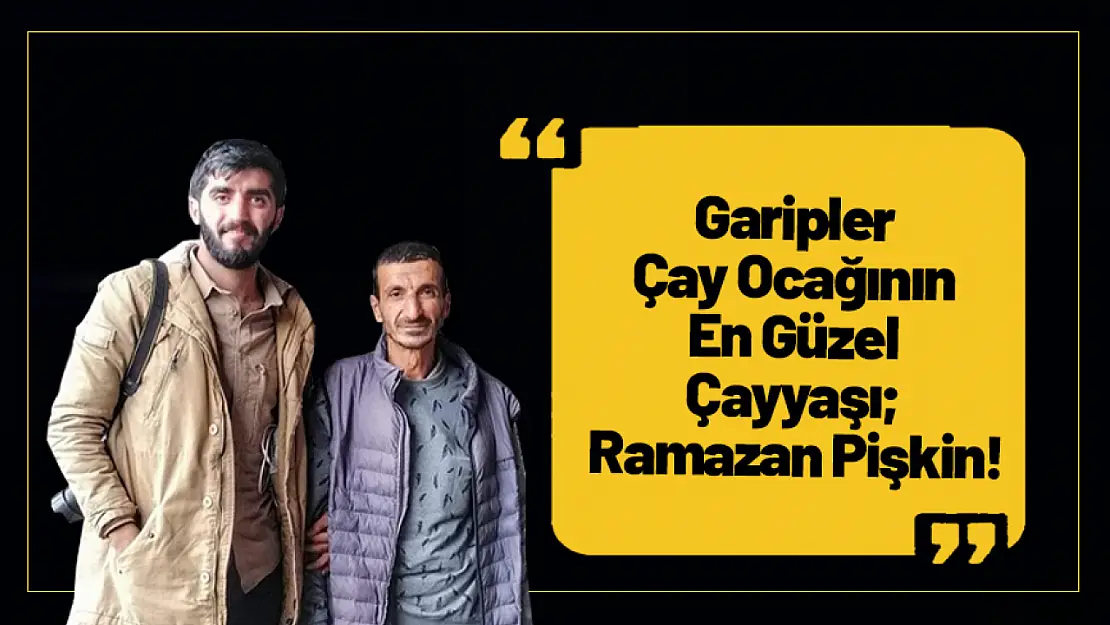 Garipler Çay Ocağının En Güzel Çayyaşı Ramazan Pişkin!